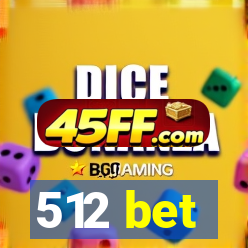 512 bet